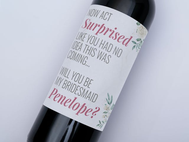 Engagement Wine Label - now act surprised like you had no idea this was coming, will you be my bridesmaid
